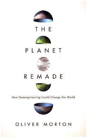 Morton | The Planet Remade | Buch | 978-0-691-17590-4 | www.sack.de