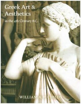 Childs | Greek Art and Aesthetics in the Fourth Century B.C. | Buch | 978-0-691-17646-8 | www.sack.de