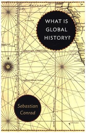 Conrad |  What Is Global History ? | Buch |  Sack Fachmedien