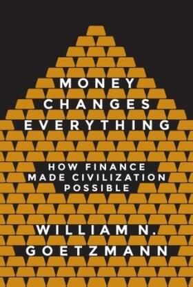 Goetzmann | Money Changes Everything | Buch | 978-0-691-17837-0 | www.sack.de