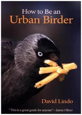 Lindo | How to Be an Urban Birder | Buch | 978-0-691-17962-9 | www.sack.de