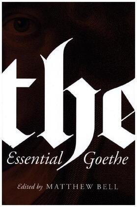 Goethe / Bell | The Essential Goethe | Buch | 978-0-691-18104-2 | sack.de