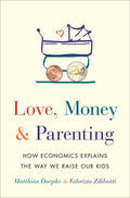 Doepke / Zilibotti |  Love, Money, and Parenting | eBook | Sack Fachmedien