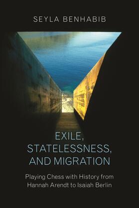 Benhabib |  Exile, Statelessness, and Migration | eBook | Sack Fachmedien
