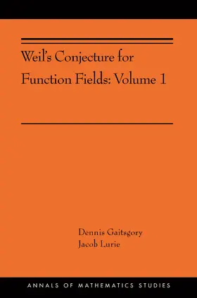 Gaitsgory / Lurie |  Weil's Conjecture for Function Fields | eBook | Sack Fachmedien