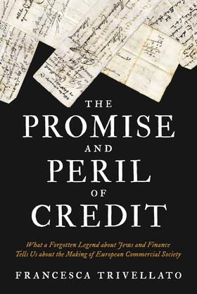 Trivellato |  The Promise and Peril of Credit | eBook | Sack Fachmedien