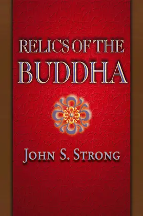 Strong |  Relics of the Buddha | eBook | Sack Fachmedien