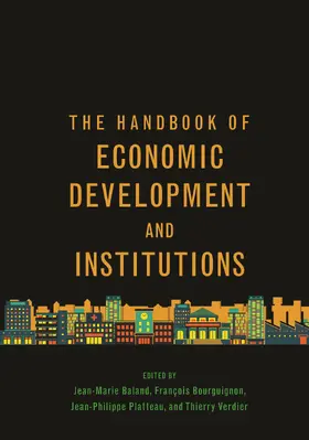 Baland / Bourguignon / Platteau |  The Handbook of Economic Development and Institutions | eBook | Sack Fachmedien