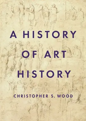 Wood |  A History of Art History | eBook | Sack Fachmedien