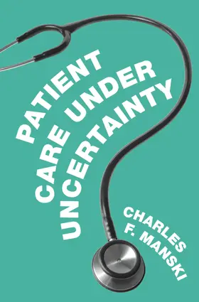 Manski |  Patient Care under Uncertainty | eBook | Sack Fachmedien