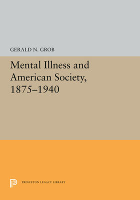 Grob | Mental Illness and American Society, 1875-1940 | E-Book | sack.de