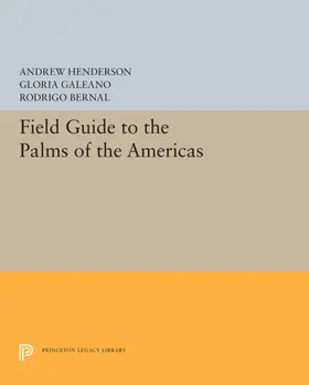 Henderson / Galeano / Bernal |  Field Guide to the Palms of the Americas | eBook | Sack Fachmedien