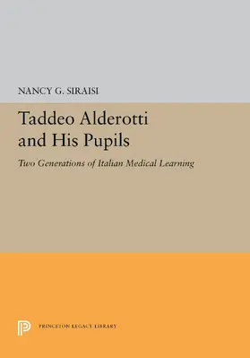 Siraisi |  Taddeo Alderotti and His Pupils | eBook | Sack Fachmedien