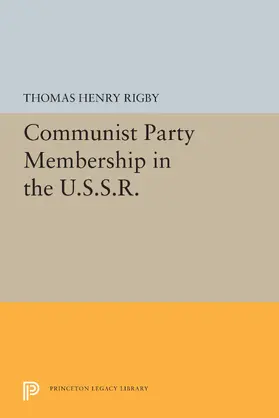 Rigby |  Communist Party Membership in the U.S.S.R. | eBook | Sack Fachmedien