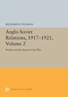 Ullman |  Anglo-Soviet Relations, 1917-1921, Volume 2 | eBook | Sack Fachmedien