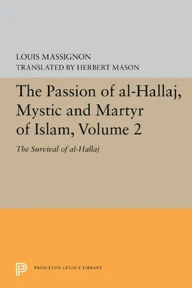 Massignon |  The Passion of Al-Hallaj, Mystic and Martyr of Islam, Volume 2 | eBook | Sack Fachmedien