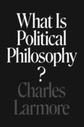 Larmore |  What Is Political Philosophy? | eBook | Sack Fachmedien