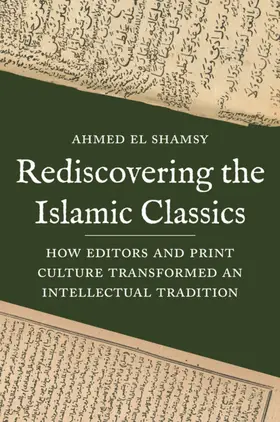 El Shamsy | Rediscovering the Islamic Classics | E-Book | sack.de