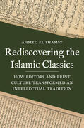 El Shamsy |  Rediscovering the Islamic Classics | eBook | Sack Fachmedien