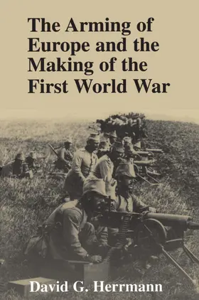 Herrmann | The Arming of Europe and the Making of the First World War | E-Book | www.sack.de