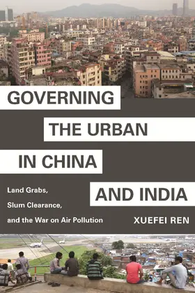 Ren |  Governing the Urban in China and India | eBook | Sack Fachmedien