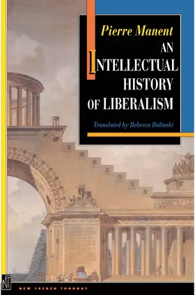 Manent |  An Intellectual History of Liberalism | eBook | Sack Fachmedien