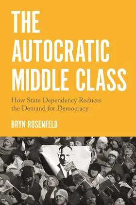 Rosenfeld |  The Autocratic Middle Class | eBook | Sack Fachmedien