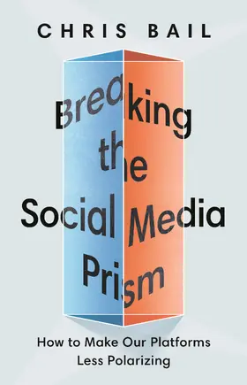 Bail |  Breaking the Social Media Prism | eBook | Sack Fachmedien