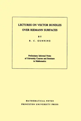Gunning |  Lectures on Vector Bundles over Riemann Surfaces | eBook | Sack Fachmedien