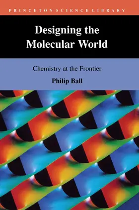 Ball |  Designing the Molecular World | eBook | Sack Fachmedien
