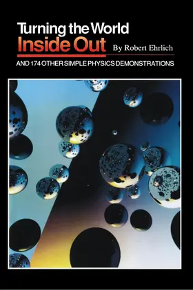 Ehrlich |  Turning the World Inside Out and 174 Other Simple Physics Demonstrations | eBook | Sack Fachmedien