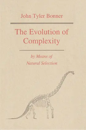 Bonner |  The Evolution of Complexity by Means of Natural Selection | eBook | Sack Fachmedien