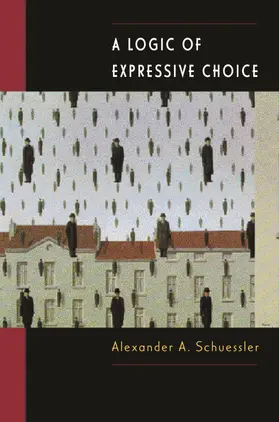 Schuessler | A Logic of Expressive Choice | E-Book | www.sack.de