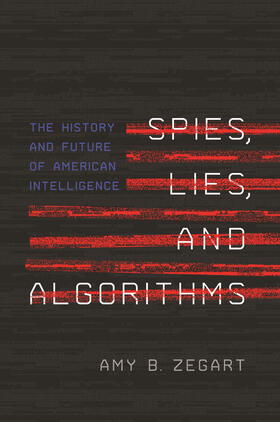 Zegart |  Spies, Lies, and Algorithms | eBook | Sack Fachmedien