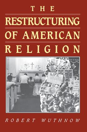 Wuthnow |  The Restructuring of American Religion | eBook | Sack Fachmedien
