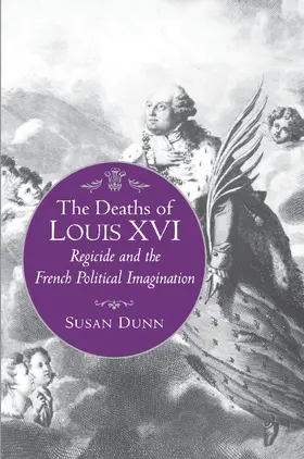 Dunn |  The Deaths of Louis XVI | eBook | Sack Fachmedien