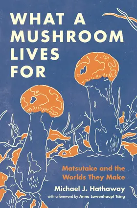 Hathaway |  What a Mushroom Lives For | eBook | Sack Fachmedien