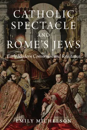 Michelson | Catholic Spectacle and Rome's Jews | E-Book | www.sack.de