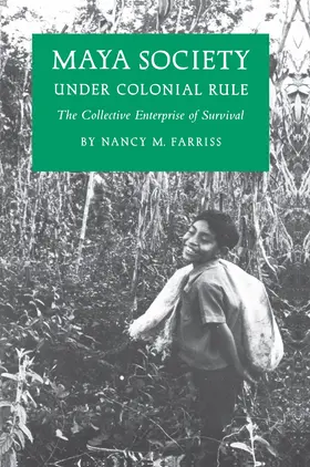 Farriss |  Maya Society under Colonial Rule | eBook | Sack Fachmedien