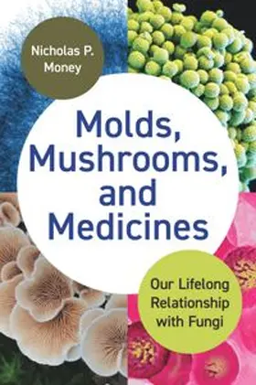 Money |  Molds, Mushrooms, and Medicines | eBook | Sack Fachmedien
