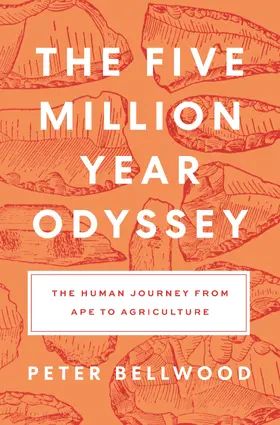 Bellwood |  The Five-Million-Year Odyssey | eBook | Sack Fachmedien