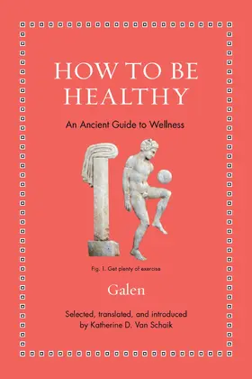 Galen / Van Schaik |  How to Be Healthy | eBook | Sack Fachmedien