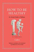 Galen |  How to Be Healthy | eBook | Sack Fachmedien