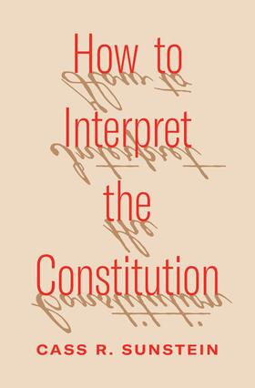 Sunstein |  How to Interpret the Constitution | eBook | Sack Fachmedien