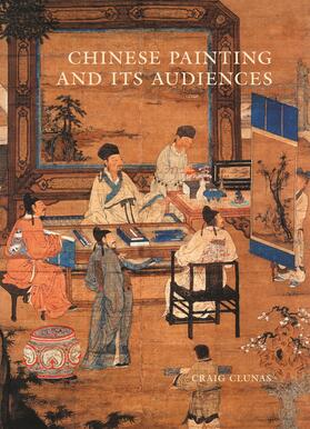 Clunas |  Chinese Painting and Its Audiences | eBook | Sack Fachmedien