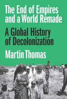 Thomas |  The End of Empires and a World Remade | eBook | Sack Fachmedien