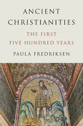 Fredriksen |  Ancient Christianities | eBook | Sack Fachmedien