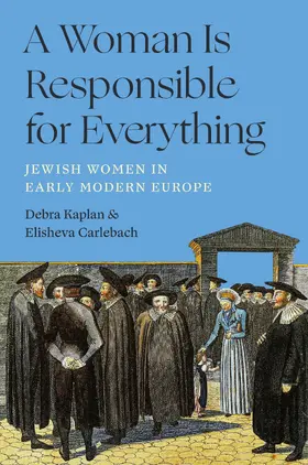 Kaplan / Carlebach |  A Woman Is Responsible for Everything | eBook | Sack Fachmedien