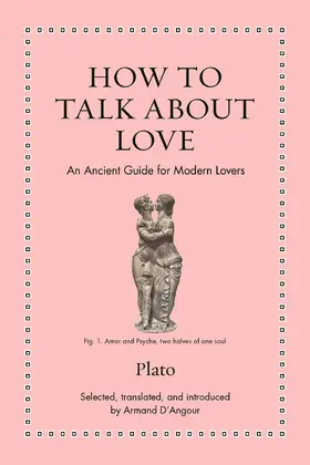 Plato / D'Angour |  How to Talk about Love | eBook | Sack Fachmedien