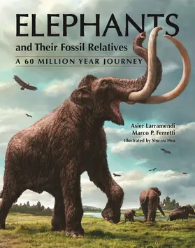 Larramendi / Ferretti |  Elephants and Their Fossil Relatives | eBook | Sack Fachmedien